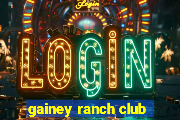 gainey ranch club