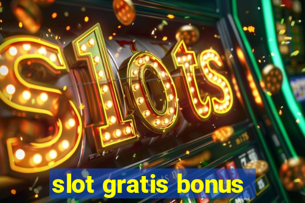 slot gratis bonus