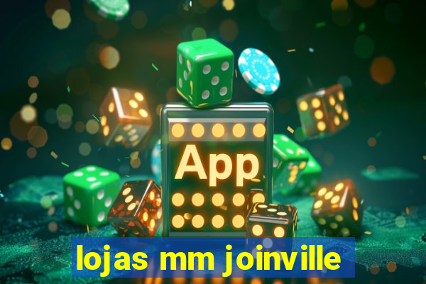 lojas mm joinville