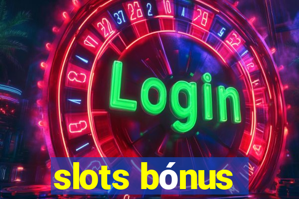 slots bónus