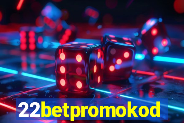 22betpromokod