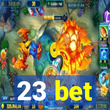 23 bet