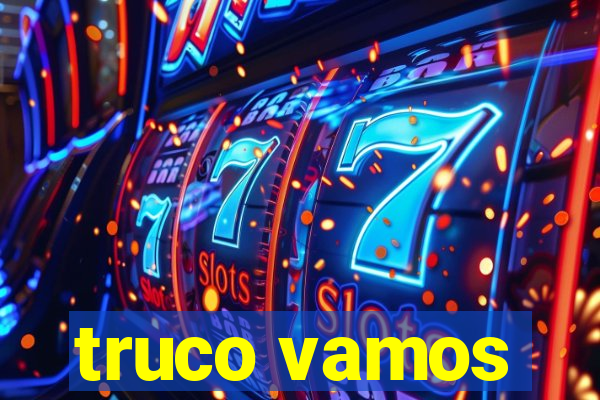 truco vamos