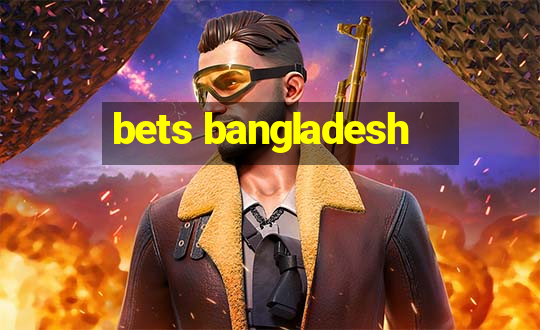 bets bangladesh