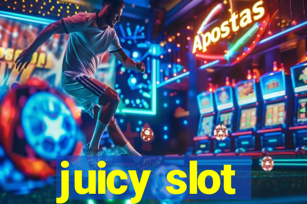 juicy slot