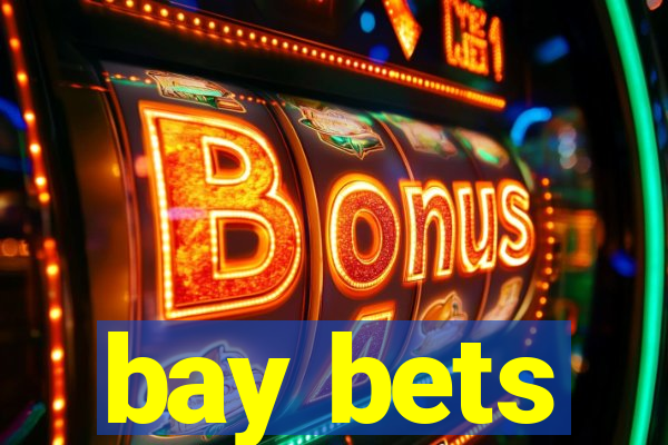 bay bets