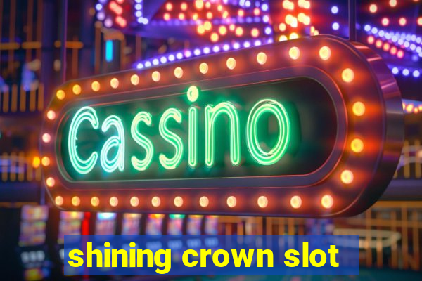 shining crown slot