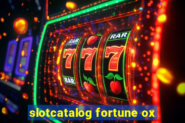 slotcatalog fortune ox