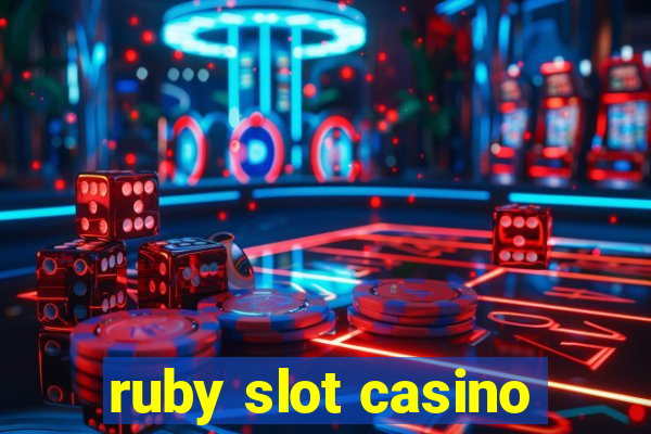 ruby slot casino