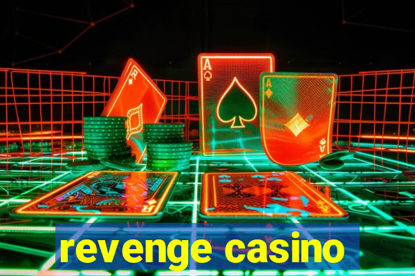 revenge casino