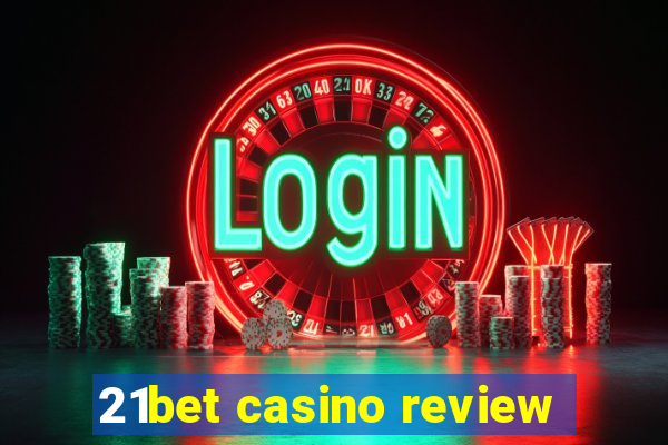 21bet casino review