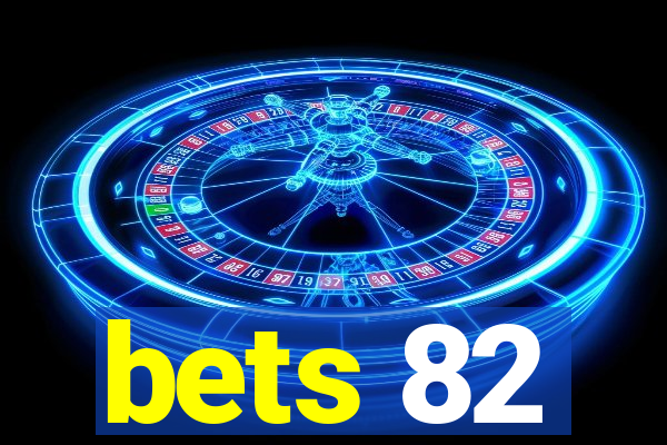 bets 82