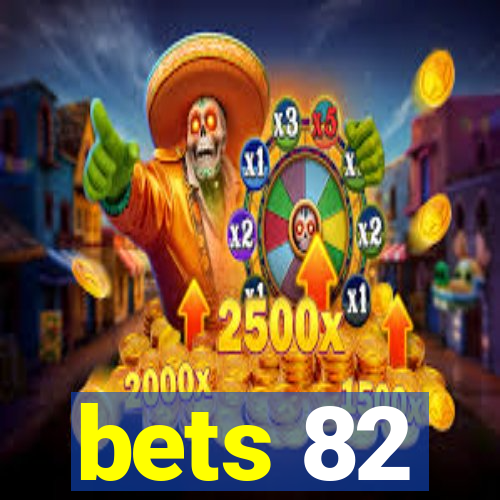 bets 82