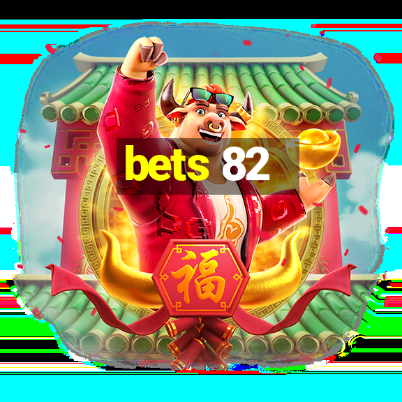 bets 82