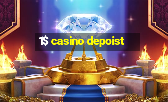 1$ casino depoist