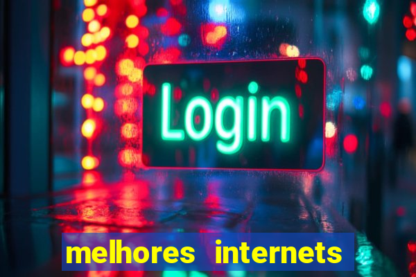 melhores internets para jogos