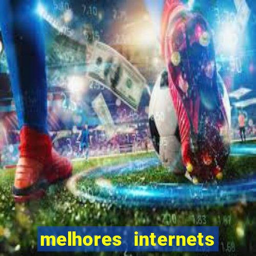 melhores internets para jogos