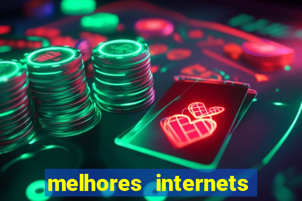 melhores internets para jogos