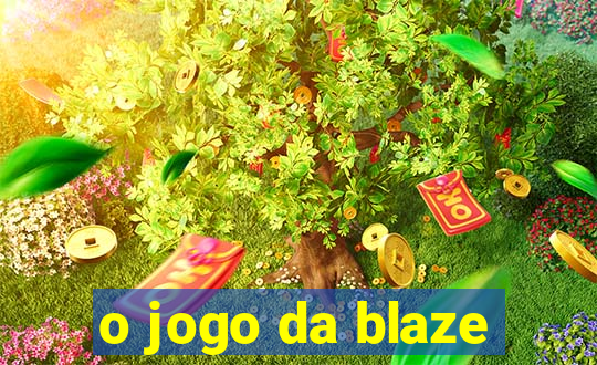 o jogo da blaze