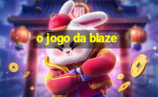 o jogo da blaze