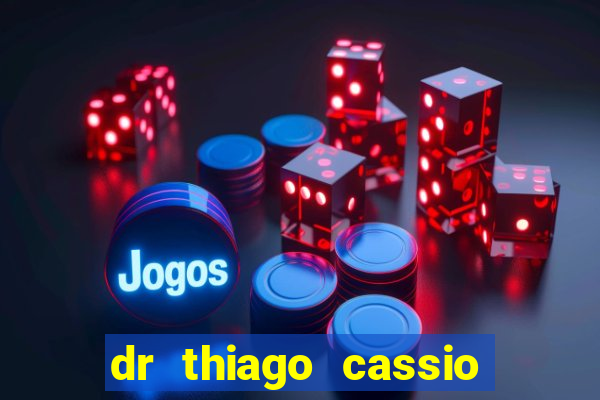 dr thiago cassio santos walmsley de lucena