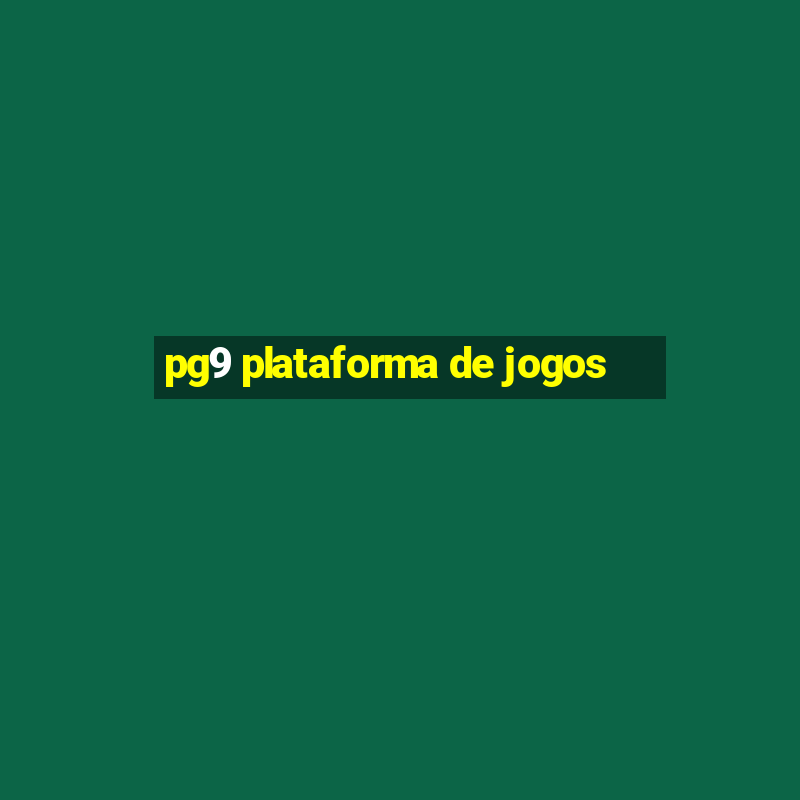 pg9 plataforma de jogos