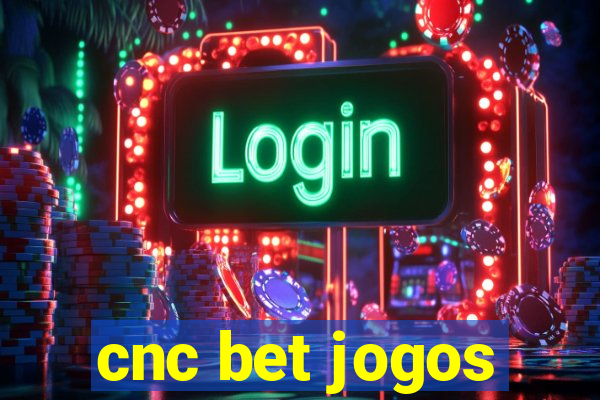 cnc bet jogos