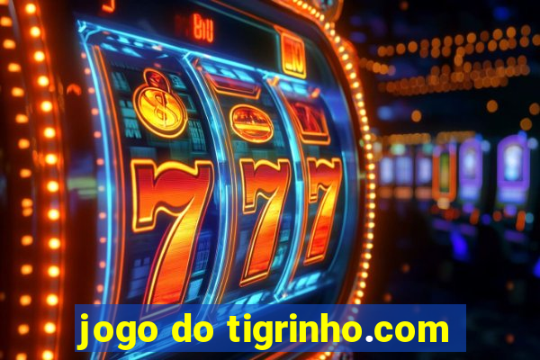 jogo do tigrinho.com