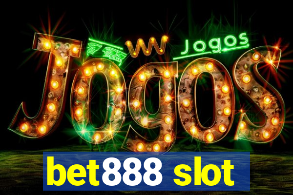 bet888 slot