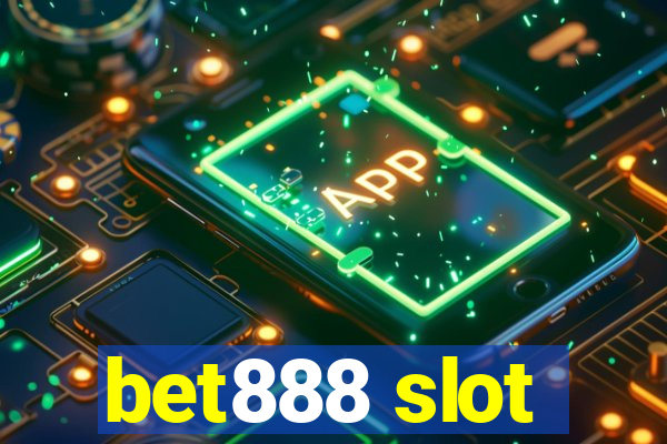 bet888 slot