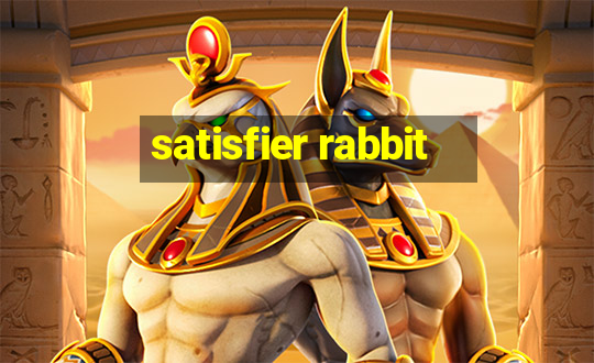 satisfier rabbit