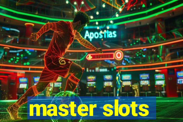 master slots