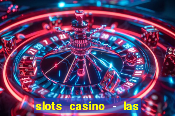 slots casino - las vegas slots apk