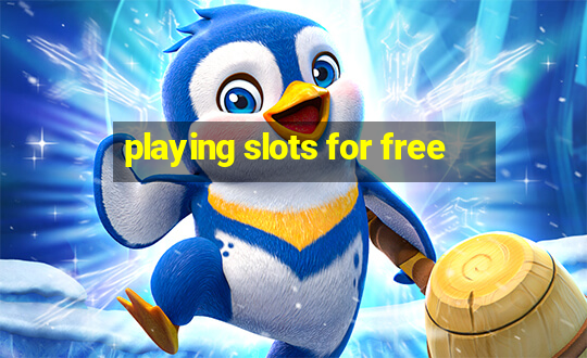 playing slots for free