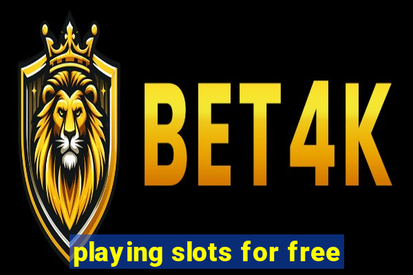 playing slots for free