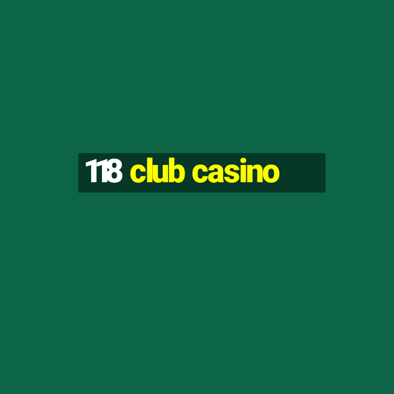 118 club casino