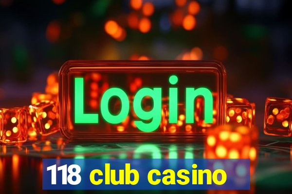 118 club casino