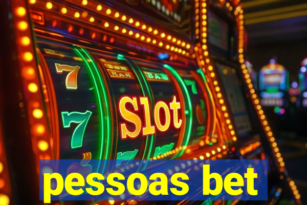 pessoas bet