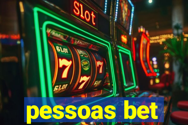 pessoas bet