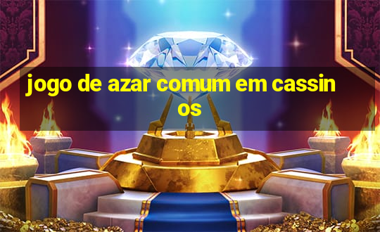 jogo de azar comum em cassinos