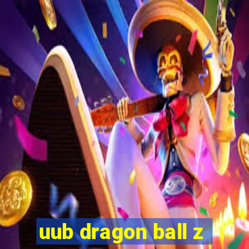 uub dragon ball z