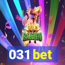 031 bet