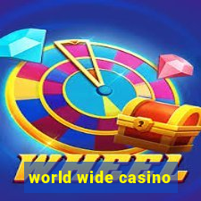 world wide casino