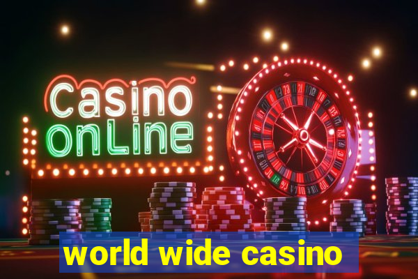 world wide casino