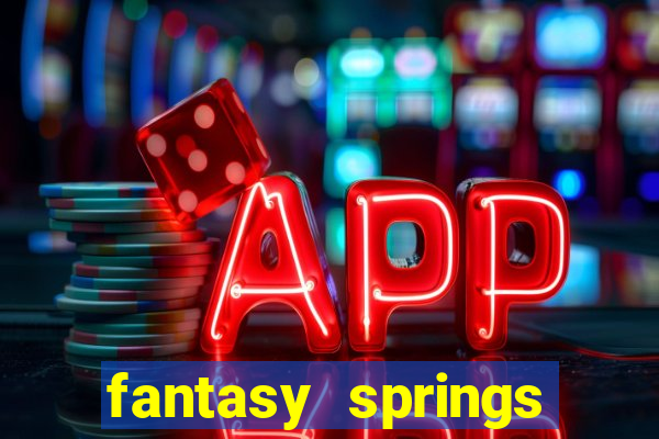 fantasy springs resort casino