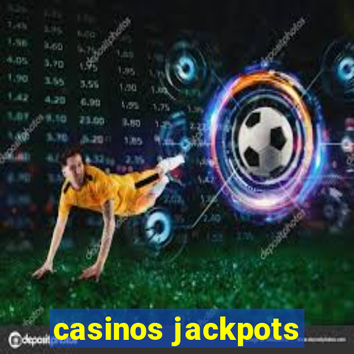 casinos jackpots