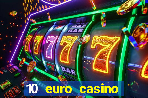 10 euro casino bonus ohne einzahlung 2022