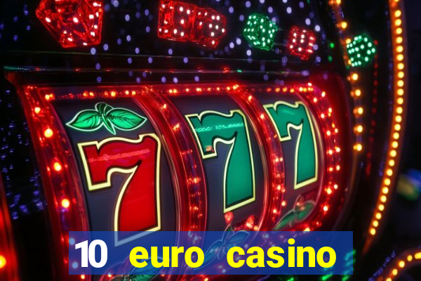 10 euro casino bonus ohne einzahlung 2022