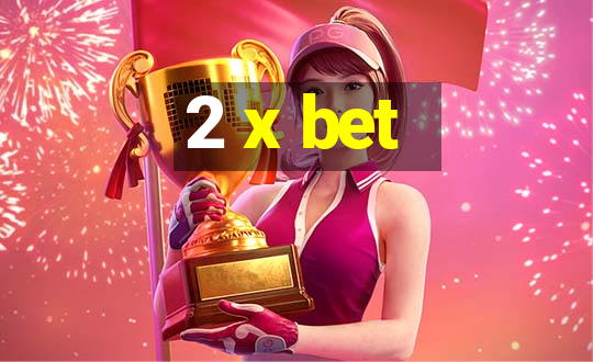 2 x bet