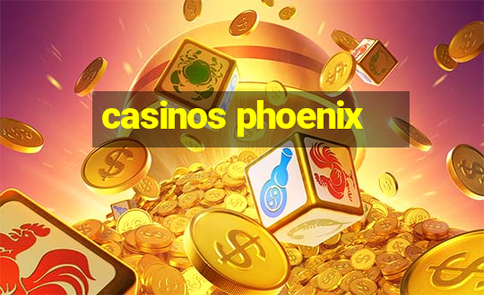 casinos phoenix